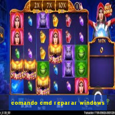 comando cmd reparar windows